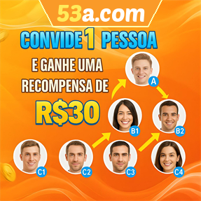 53a.com Indique amigos para receber um bônus