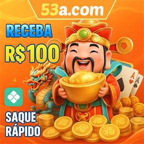 53a.com Ganhe R$ 100,00 Gratis